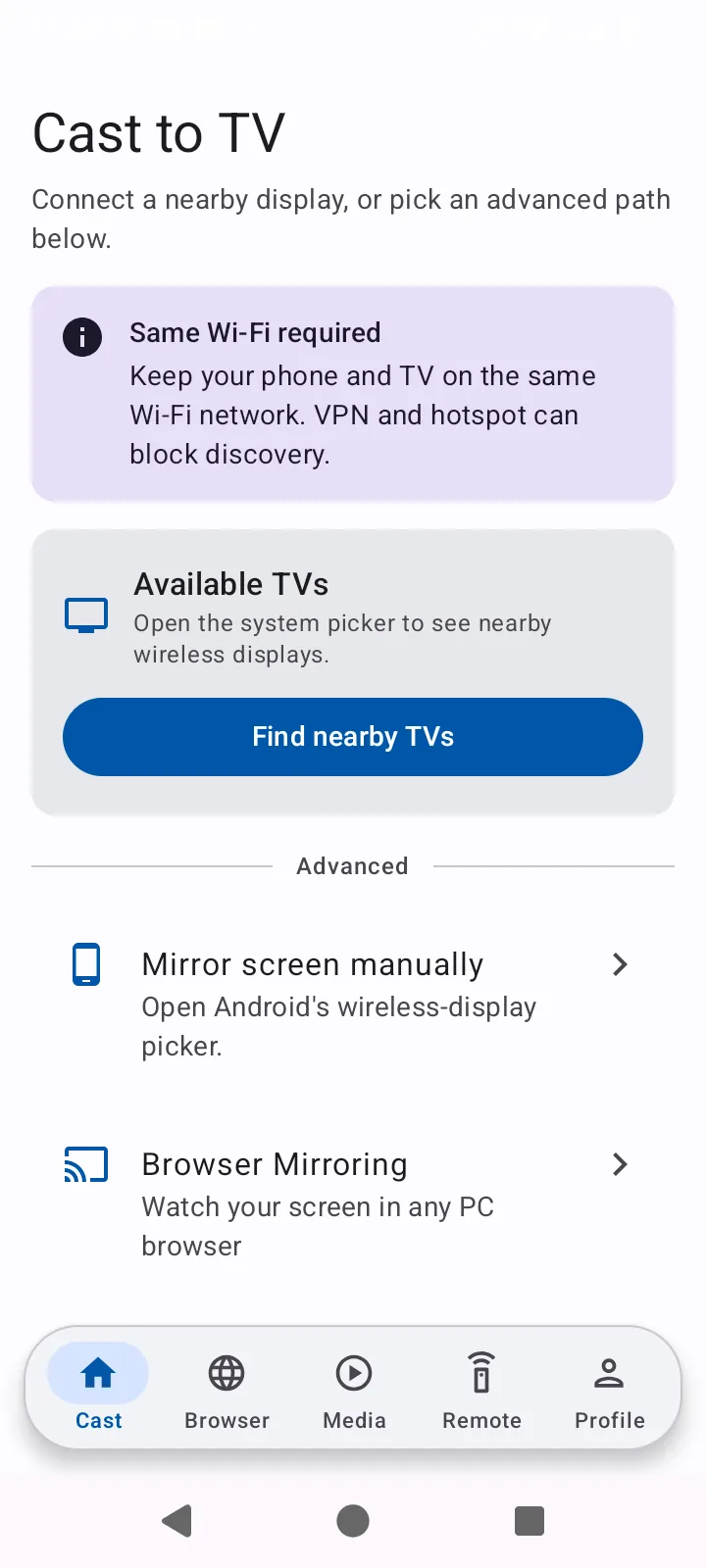 The app's Cast screen, showing a Find nearby TVs button above advanced options for mirroring manually and browser mirroring.